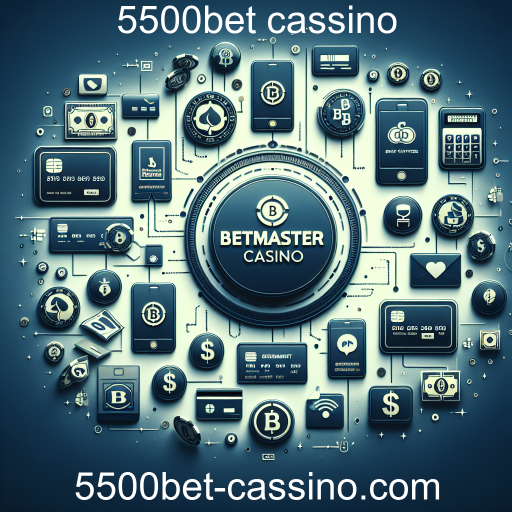 As Melhores Opções de Pagamento no 5500bet Cassino